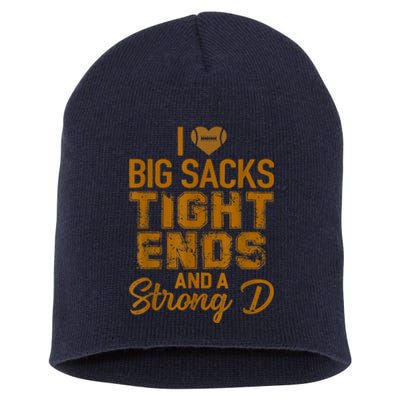 I Love Big Sacks Tight Ends And Strong D Funny Football Short Acrylic Beanie