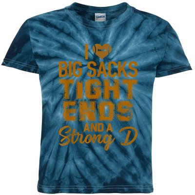 I Love Big Sacks Tight Ends And Strong D Funny Football Kids Tie-Dye T-Shirt