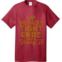 I Love Big Sacks Tight Ends And Strong D Funny Football T-Shirt