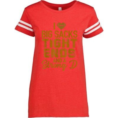 I Love Big Sacks Tight Ends And Strong D Funny Football Enza Ladies Jersey Football T-Shirt