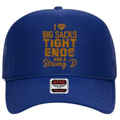 I Love Big Sacks Tight Ends And Strong D Funny Football High Crown Mesh Back Trucker Hat