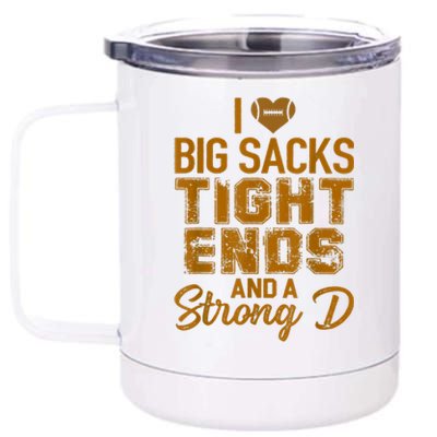 I Love Big Sacks Tight Ends And Strong D Funny Football 12 oz Stainless Steel Tumbler Cup