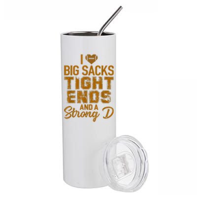 I Love Big Sacks Tight Ends And Strong D Funny Football Stainless Steel Tumbler