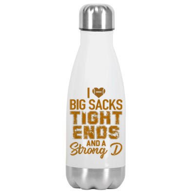 I Love Big Sacks Tight Ends And Strong D Funny Football Stainless Steel Insulated Water Bottle