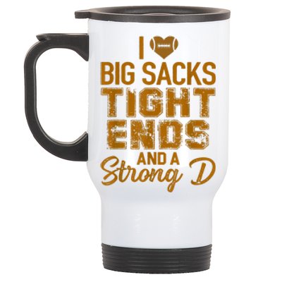 I Love Big Sacks Tight Ends And Strong D Funny Football Stainless Steel Travel Mug