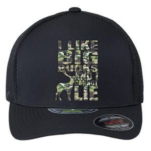 I Like Big Bucks And I Cannot Lie Hunting Deer Archery Rifle Gift Flexfit Unipanel Trucker Cap