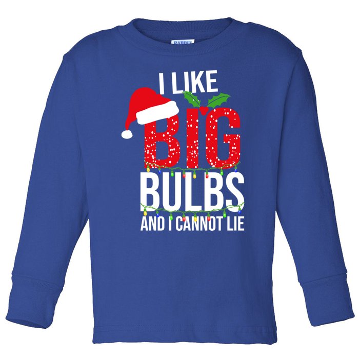 I Like Big Bulbs And Cannot Lie Christmas Light Decorator Gift Toddler Long Sleeve Shirt