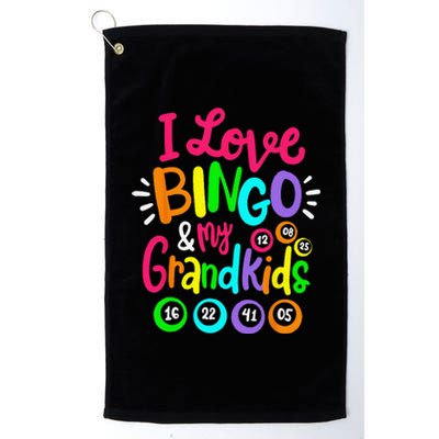 I Love Bingo And My Grand Funny Bingo Player Platinum Collection Golf Towel