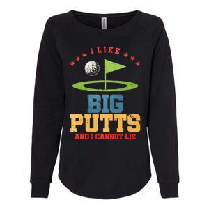 I Like Big Putts And I Cannot Lie Funny Golf Player Womens California Wash Sweatshirt