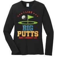 I Like Big Putts And I Cannot Lie Funny Golf Player Ladies Long Sleeve Shirt