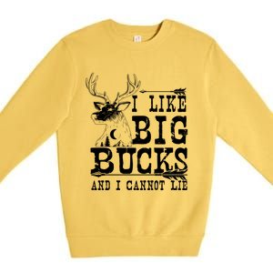 I Like Big Bucks And I Cannot Lie Gift Deer Hunting Gift Premium Crewneck Sweatshirt