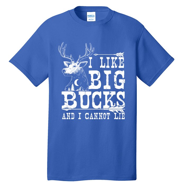 I Like Big Bucks And I Cannot Lie Gift Deer Hunting Gift Tall T-Shirt