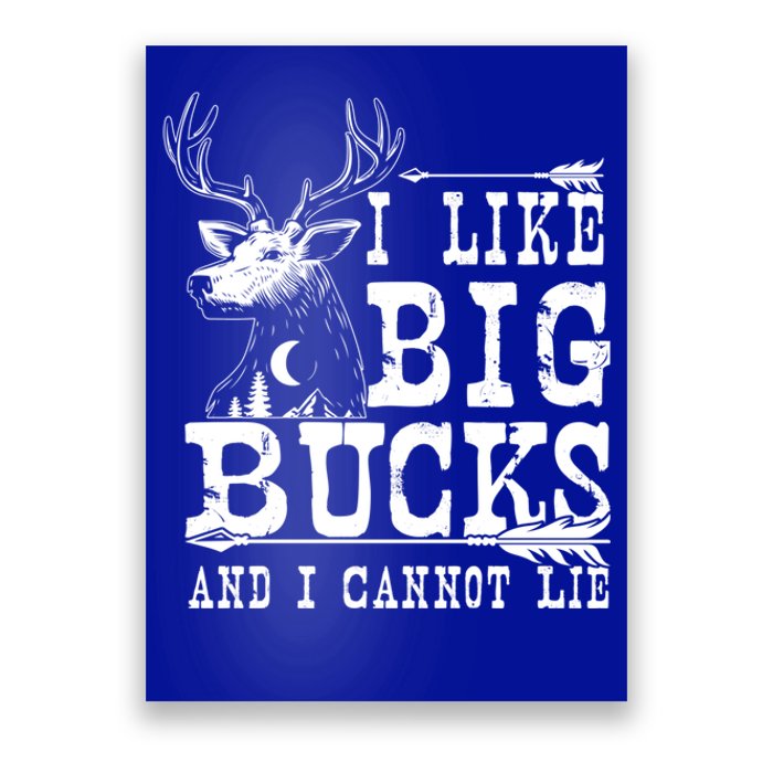 I Like Big Bucks And I Cannot Lie Gift Deer Hunting Gift Poster