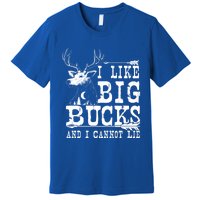 I Like Big Bucks And I Cannot Lie Gift Deer Hunting Gift Premium T-Shirt