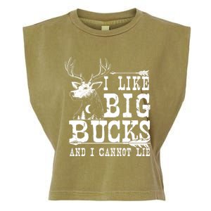 I Like Big Bucks And I Cannot Lie Gift Deer Hunting Gift Garment-Dyed Women's Muscle Tee