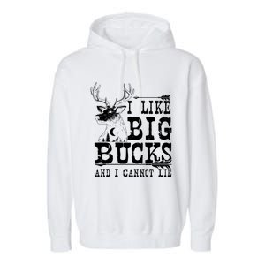 I Like Big Bucks And I Cannot Lie Gift Deer Hunting Gift Garment-Dyed Fleece Hoodie