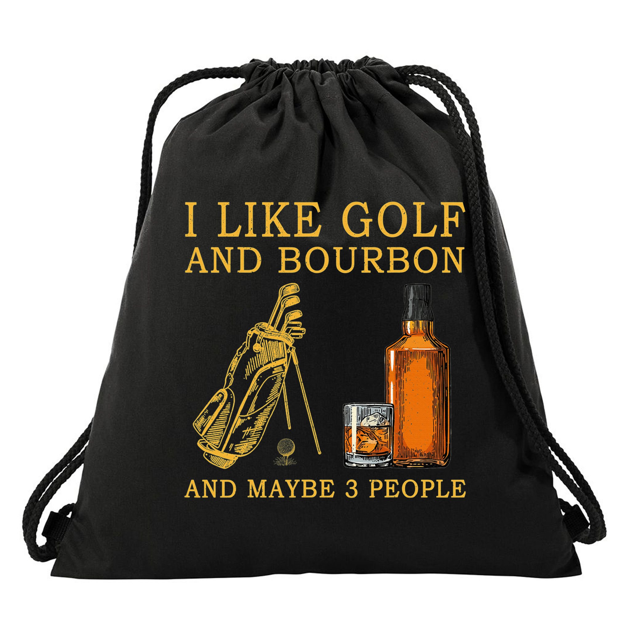 I Like Bourbon and Golf and Maybe 3 People Whiskey Gift Drawstring Bag