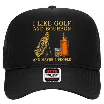 I Like Bourbon and Golf and Maybe 3 People Whiskey Gift Trucker Hat