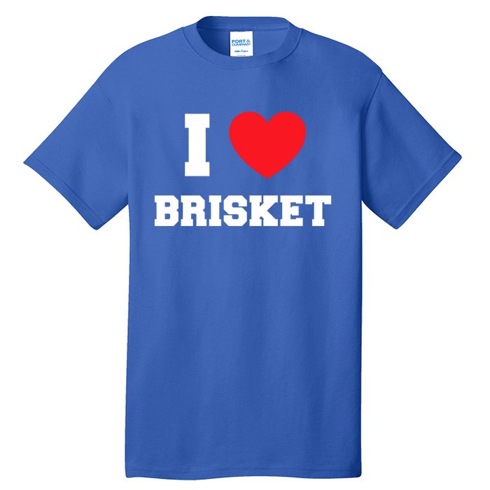 I Love Brisket Gift Tall T-Shirt