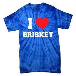 I Love Brisket Gift Tie-Dye T-Shirt