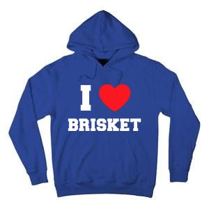 I Love Brisket Gift Tall Hoodie