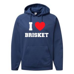 I Love Brisket Gift Performance Fleece Hoodie