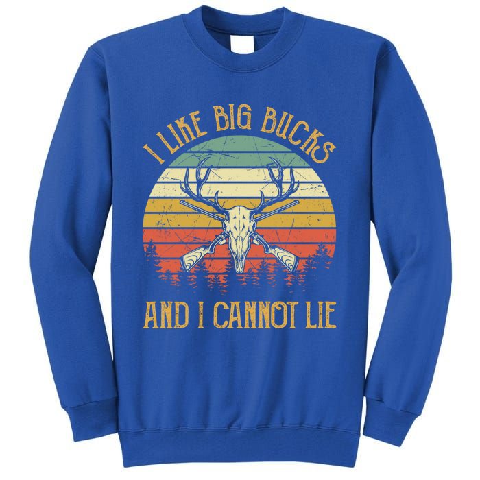 I Like Big Bucks And I Cannot Lie Gift Funny Deer Hunting Gift Tall Sweatshirt