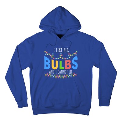 I Like Big Bulbs And I Cannot Lie Christmas Light Decorator Gift Hoodie