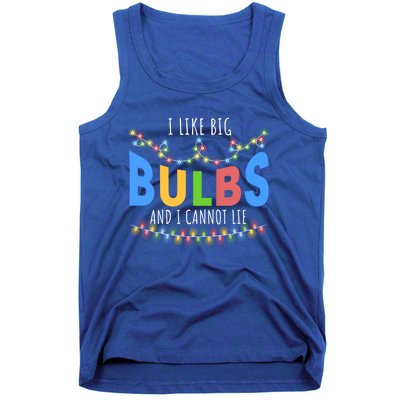 I Like Big Bulbs And I Cannot Lie Christmas Light Decorator Gift Tank Top