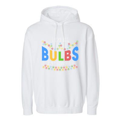 I Like Big Bulbs And I Cannot Lie Christmas Light Decorator Gift Garment-Dyed Fleece Hoodie