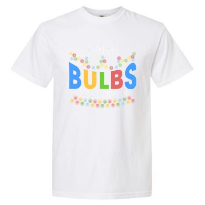 I Like Big Bulbs And I Cannot Lie Christmas Light Decorator Gift Garment-Dyed Heavyweight T-Shirt