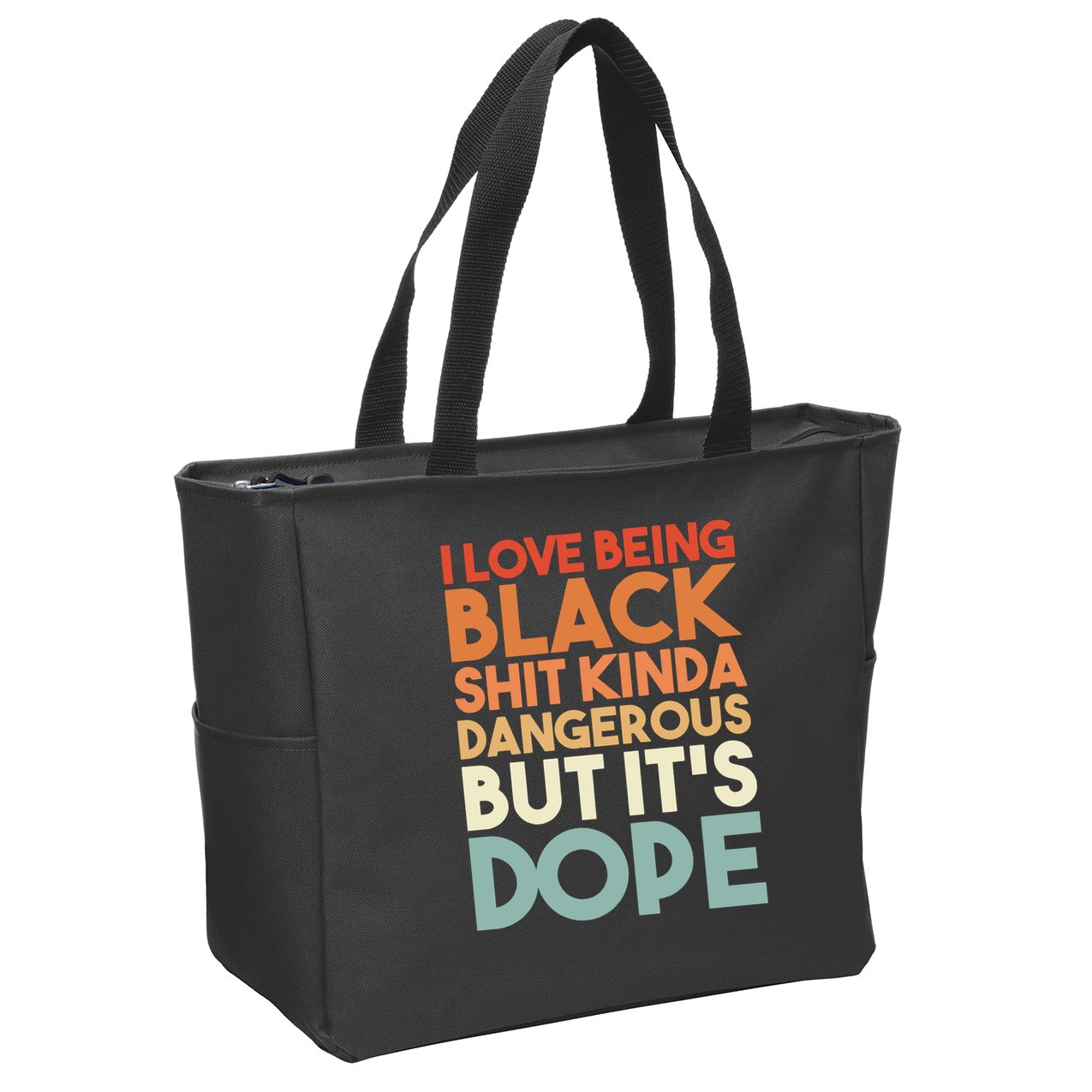 I Love Being Black Shit Kinda Dangerous But It'S Dope Black History Zip Tote Bag
