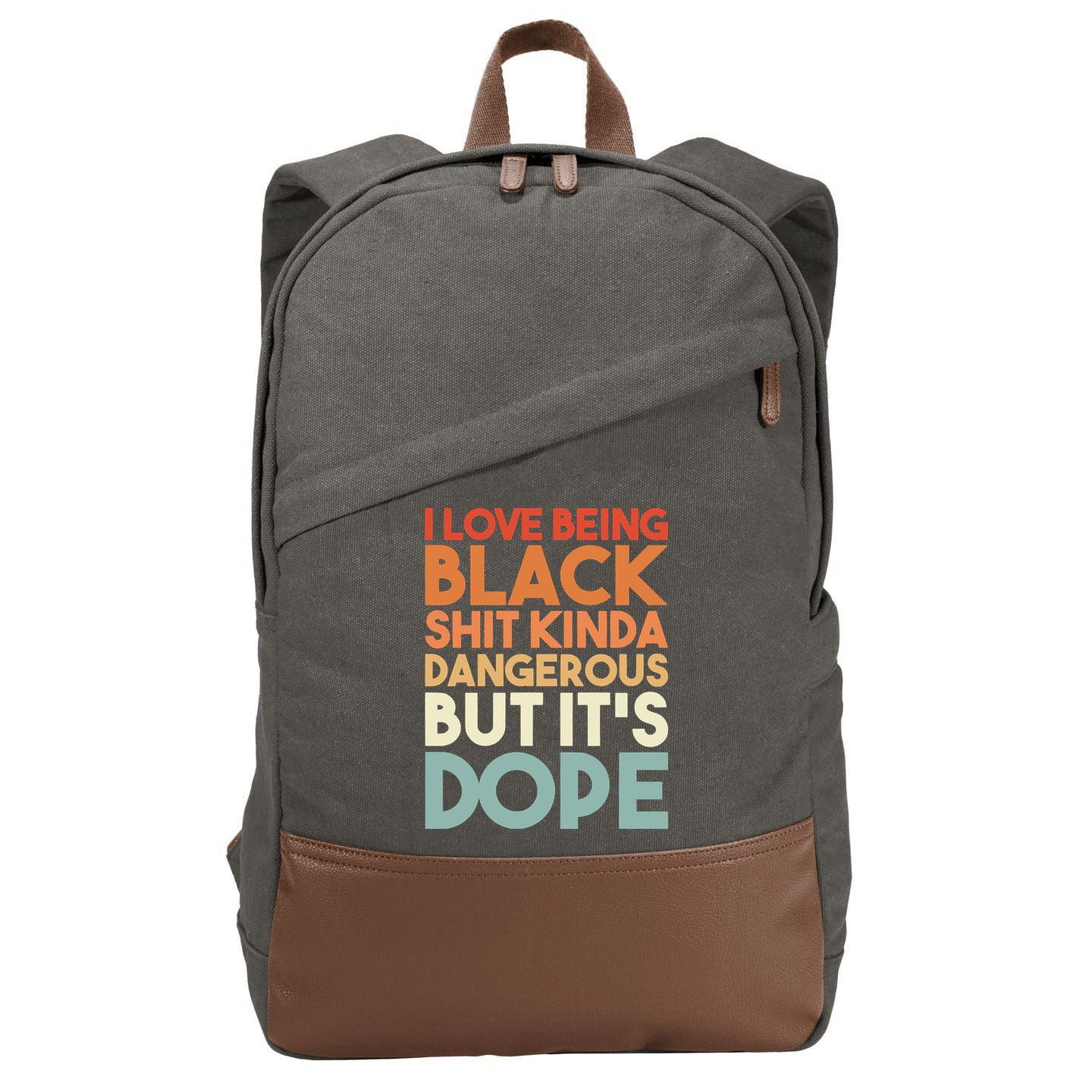 I Love Being Black Shit Kinda Dangerous But It'S Dope Black History Cotton Canvas Backpack