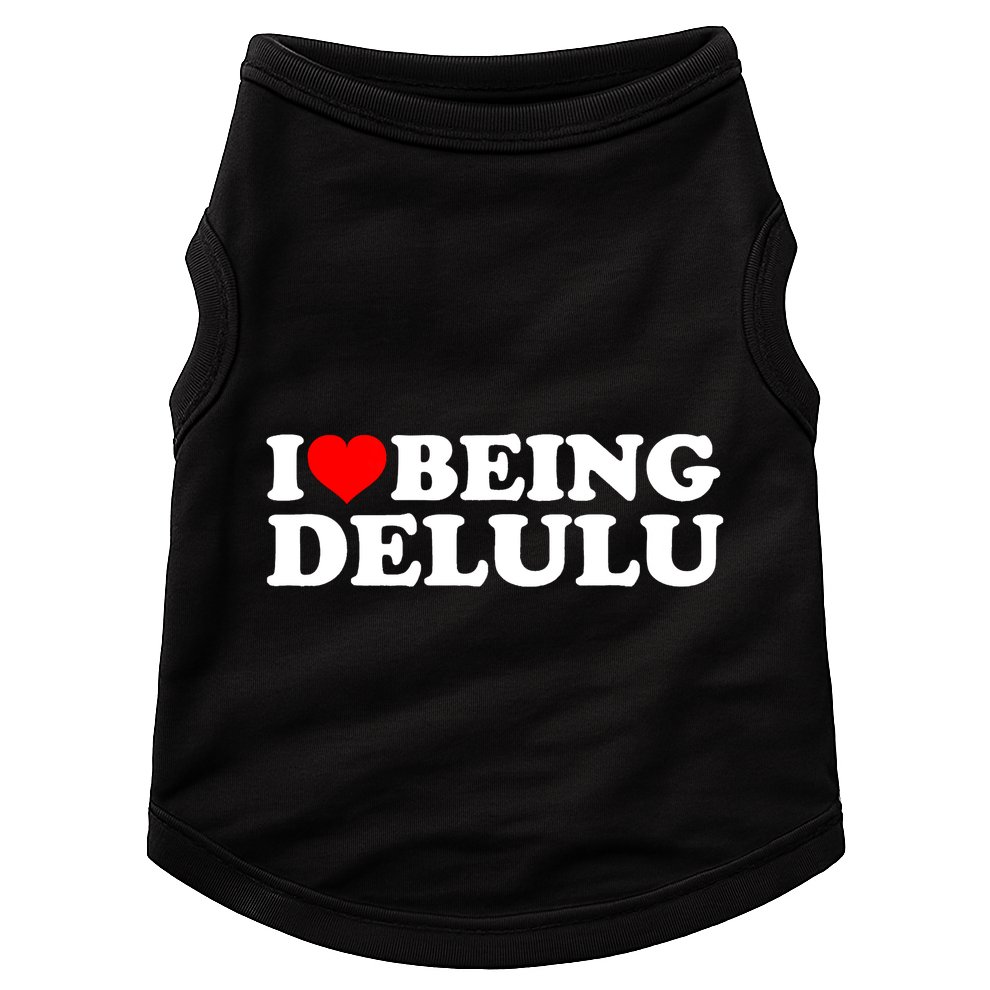 I Love Being Delulu I Heart Being Delulu Red Heart Delulu Doggie Tank