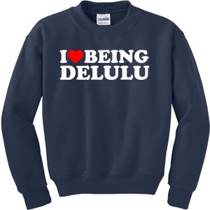 I Love Being Delulu I Heart Being Delulu Red Heart Delulu Kids Sweatshirt