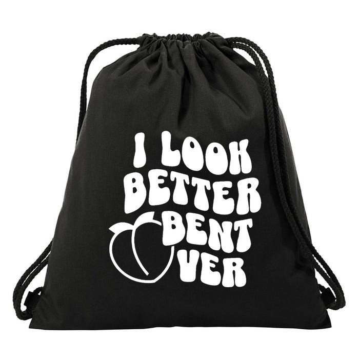 I Look Better Bent Over I Look Better Peach Booty Drawstring Bag