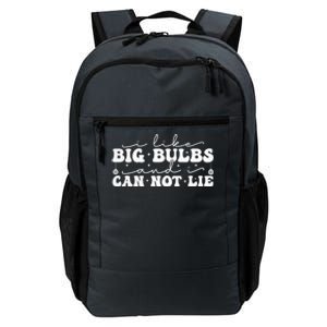 I Like Big Bulbs And I Cannot Lie Funny Holiday Christmas Gift Daily Commute Backpack