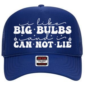 I Like Big Bulbs And I Cannot Lie Funny Holiday Christmas Gift High Crown Mesh Back Trucker Hat