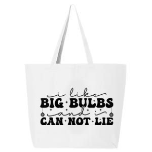 I Like Big Bulbs And I Cannot Lie Funny Holiday Christmas Gift 25L Jumbo Tote