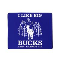 I Like Big Bucks And I Cannot Lie Hunting Gift Mousepad