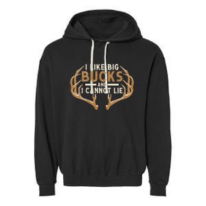 I Like Big Bucks And I Cannot Lie Hunter Deer Hunting Garment-Dyed Fleece Hoodie