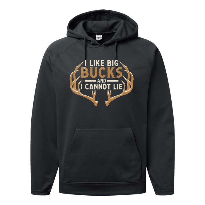 I Like Big Bucks And I Cannot Lie Hunter Deer Hunting Performance Fleece Hoodie