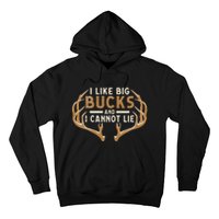 I Like Big Bucks And I Cannot Lie Hunter Deer Hunting Hoodie