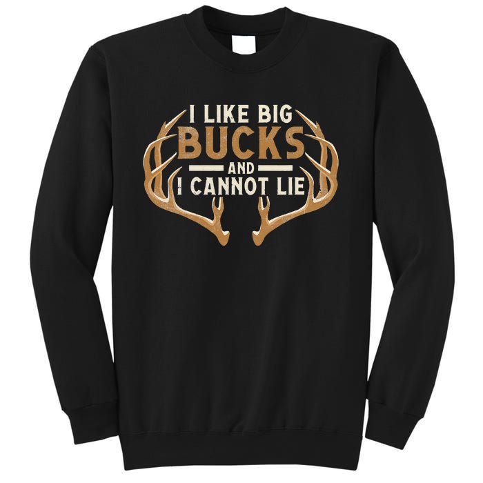 I Like Big Bucks And I Cannot Lie Hunter Deer Hunting Sweatshirt