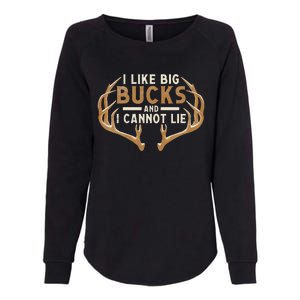 I Like Big Bucks And I Cannot Lie Hunter Deer Hunting Womens California Wash Sweatshirt