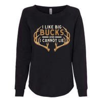 I Like Big Bucks And I Cannot Lie Hunter Deer Hunting Womens California Wash Sweatshirt