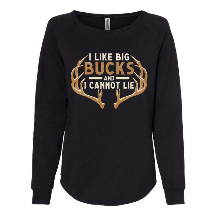 I Like Big Bucks And I Cannot Lie Hunter Deer Hunting Womens California Wash Sweatshirt