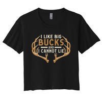 I Like Big Bucks And I Cannot Lie Hunter Deer Hunting Women's Crop Top Tee