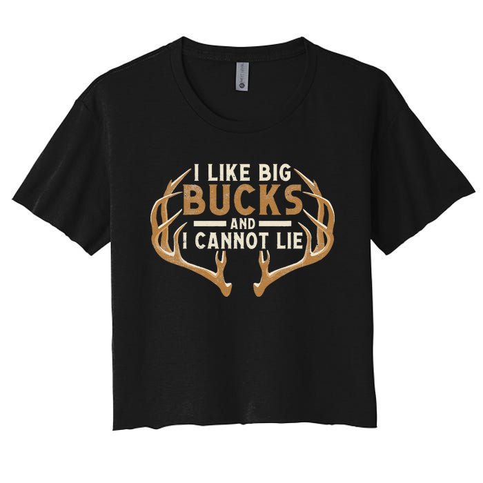 I Like Big Bucks And I Cannot Lie Hunter Deer Hunting Women's Crop Top Tee