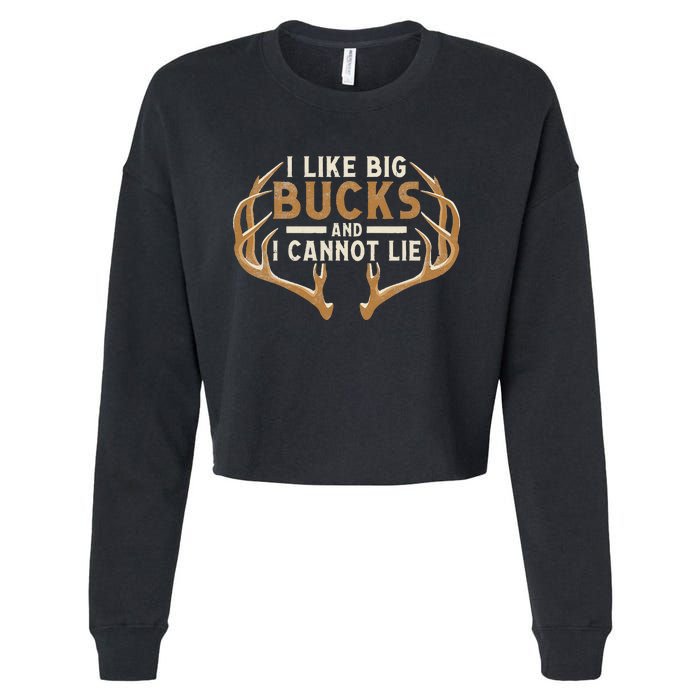 I Like Big Bucks And I Cannot Lie Hunter Deer Hunting Cropped Pullover Crew